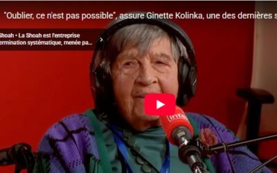 Ne pas oublier, témoignage de Ginette KOLINKA