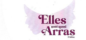 « Elles sont aussi d&rsquo;Arras » réalisée dans le cadre de la journée internationale des Droits des Femmes