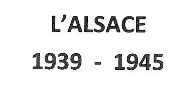 L&rsquo;Alsace 1939-1945